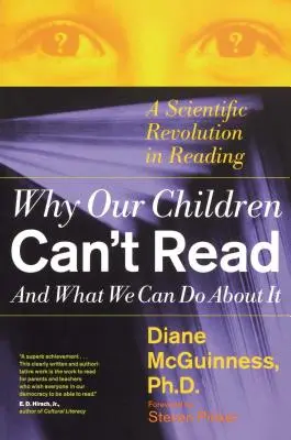 Por qué nuestros hijos no saben leer y qué podemos hacer al respecto: Una revolución científica en la lectura - Why Our Children Can't Read and What We Can Do about It: A Scientific Revolution in Reading