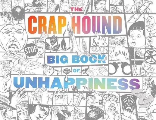 El gran libro de la infelicidad de Crap Hound - The Crap Hound Big Book of Unhappiness