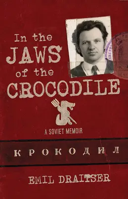 En las fauces del cocodrilo: Unas memorias soviéticas - In the Jaws of the Crocodile: A Soviet Memoir