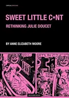 Dulce coñito: La obra gráfica de Julie Doucet - Sweet Little Cunt: The Graphic Work of Julie Doucet