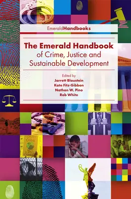 Manual Emerald de delincuencia, justicia y desarrollo sostenible - The Emerald Handbook of Crime, Justice and Sustainable Development
