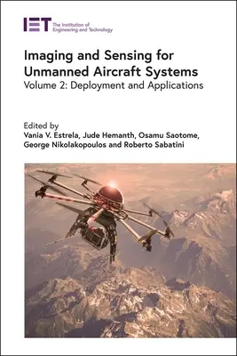 Imágenes y sensores para sistemas aéreos no tripulados: Despliegue y aplicaciones - Imaging and Sensing for Unmanned Aircraft Systems: Deployment and Applications