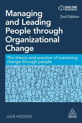 Gestión y liderazgo de personas a través del cambio organizativo: Teoría y práctica del mantenimiento del cambio a través de las personas - Managing and Leading People Through Organizational Change: The Theory and Practice of Sustaining Change Through People