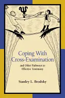 Cómo afrontar el contrainterrogatorio y otras vías para un testimonio eficaz - Coping with Cross-Examination and Other Pathways to Effective Testimony