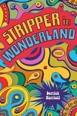 Stripper en el país de las maravillas: Poemas - Stripper in Wonderland: Poems