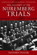 Anatomía de los juicios de Nuremberg: Memorias personales - The Anatomy of the Nuremberg Trials: A Personal Memoir