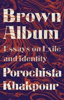 Álbum marrón: Ensayos sobre el exilio y la identidad - Brown Album: Essays on Exile and Identity
