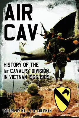 Air Cav: Historia de la 1ª División de Caballería en Vietnam 1965-1969 - Air Cav: History of the 1st Cavalry Division in Vietnam 1965-1969