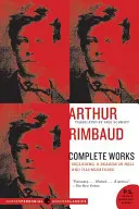 Arthur Rimbaud: Obras Completas - Arthur Rimbaud: Complete Works