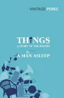 Cosas: Una historia de los años sesenta con Un hombre dormido - Things: A Story of the Sixties with A Man Asleep