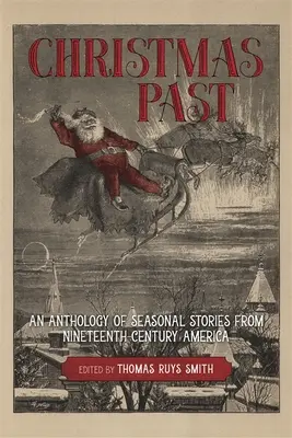 Navidades pasadas: Antología de cuentos navideños de la América del siglo XIX - Christmas Past: An Anthology of Seasonal Stories from Nineteenth-Century America