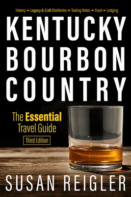 Kentucky Bourbon Country: La guía de viaje esencial - Kentucky Bourbon Country: The Essential Travel Guide