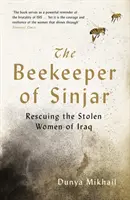 El apicultor de Sinjar - El rescate de las mujeres robadas de Iraq - Beekeeper of Sinjar - Rescuing the Stolen Women of Iraq