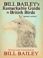 La extraordinaria guía de aves británicas de Bill Bailey - Bill Bailey's Remarkable Guide to British Birds