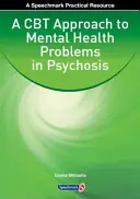 Un enfoque TCC de los problemas de salud mental en la psicosis - A CBT Approach to Mental Health Problems in Psychosis