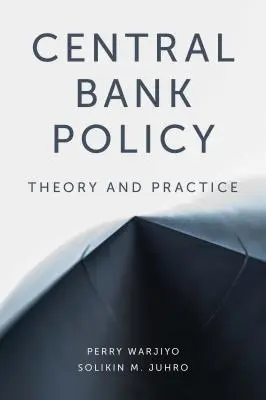 Central Bank Policy: Teoría y práctica - Central Bank Policy: Theory and Practice
