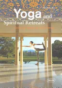 Retiros espirituales y de yoga: Espacios relajantes para encontrarse a uno mismo - Yoga and Spiritual Retreats: Relaxing Spaces to Find Oneself