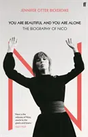 Eres bella y estás sola - La biografía de Nico - You Are Beautiful and You Are Alone - The Biography of Nico