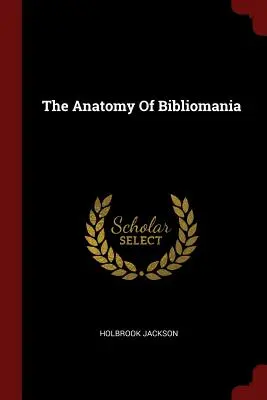 Anatomía de la bibliomanía - The Anatomy of Bibliomania