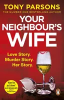 La mujer de tu vecino - Suspense a flor de piel de la mano del autor del bestseller número 1. - Your Neighbour's Wife - Nail-biting suspense from the #1 bestselling author