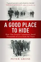 Un buen lugar para esconderse: cómo una comunidad salvó miles de vidas de los nazis en la Segunda Guerra Mundial - Good Place to Hide - How One  Community Saved Thousands of Lives from the Nazis In WWII