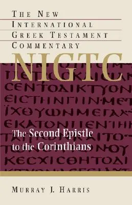 La segunda epístola a los Corintios: Comentario del texto griego - The Second Epistle to the Corinthians: A Commentary on the Greek Text