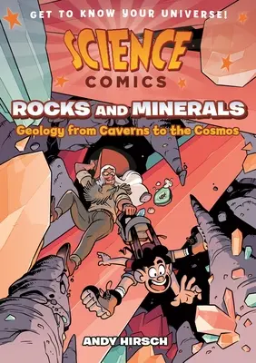 Cómics científicos: Rocas y minerales: La geología de las cavernas al cosmos - Science Comics: Rocks and Minerals: Geology from Caverns to the Cosmos