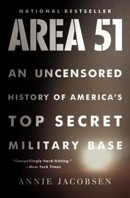 Área 51: Historia sin censura de la base militar más secreta de Estados Unidos - Area 51: An Uncensored History of America's Top Secret Military Base