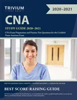 CNA Guía de Estudio 2020-2021: Preparación para el examen de CNA y preguntas de examen de práctica para el examen de auxiliar de enfermería certificado - CNA Study Guide 2020-2021: CNA Exam Preparation and Practice Test Questions for the Certified Nurse Assistant Exam