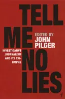 Tell Me No Lies - El periodismo de investigación y sus triunfos - Tell Me No Lies - Investigative Journalism and its Triumphs