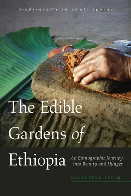 Los jardines comestibles de Etiopía: Un viaje etnográfico a la belleza y el hambre - The Edible Gardens of Ethiopia: An Ethnographic Journey Into Beauty and Hunger