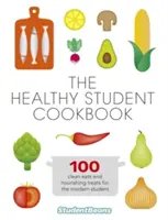 El libro de cocina saludable para estudiantes - The Healthy Student Cookbook