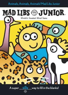 Animales, animales, animales Mad Libs Junior - Animals, Animals, Animals! Mad Libs Junior