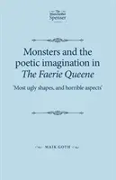 Los monstruos y la imaginación poética en The Faerie Queene: Formas más feas y aspectos horribles - Monsters and the poetic imagination in The Faerie Queene: Most ugly shapes, and horrible aspects