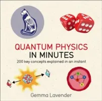 Física cuántica en minutos: El funcionamiento interno de nuestro universo explicado en un instante - Quantum Physics in Minutes: The Inner Workings of Our Universe Explained in an Instant