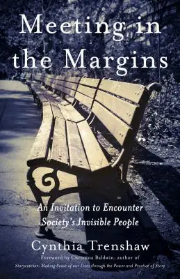 Encuentro en los márgenes: Una invitación al encuentro con las personas invisibles de la sociedad - Meeting in the Margins: An Invitation to Encounter Society's Invisible People