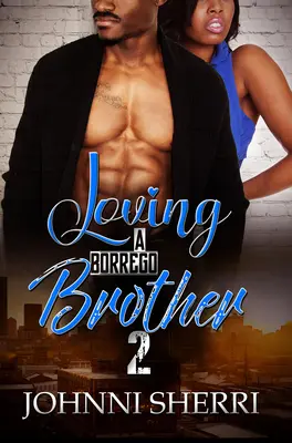 Amando a un hermano Borrego 2 - Loving a Borrego Brother 2