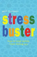 Stress Buster - Cómo evitar que el estrés te mate - Stress Buster - How to Stop Stress from Killing You