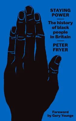 Staying Power: La historia de los negros en Gran Bretaña - Staying Power: The History of Black People in Britain