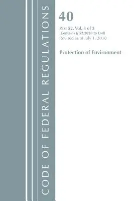 Code of Federal Regulations, Title 40 Protection of the Environment 52.2020-End of Part 52, Revisado a partir del 1 de julio de 2018 - Code of Federal Regulations, Title 40 Protection of the Environment 52.2020-End of Part 52, Revised as of July 1, 2018