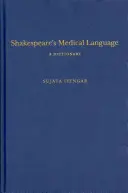 El lenguaje médico de Shakespeare: Un diccionario - Shakespeare's Medical Language: A Dictionary