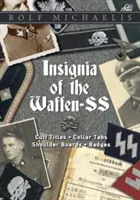 Insignias de las Waffen-SS: brazaletes, lengüetas de cuello, hombreras e insignias - Insignia of the Waffen-SS: Cuff Titles, Collar Tabs, Shoulder Boards & Badges