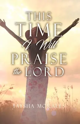 Esta vez alabaré al Señor - This time I will Praise the Lord