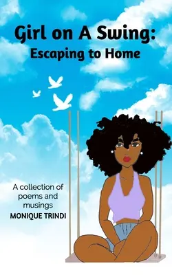 Chica en un columpio: Escapando a casa - Girl on A Swing: Escaping to Home