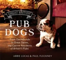 El gran perro de pub británico: Del perro salchicha al gran danés, los residentes caninos de los pubs británicos - Great British Pub Dog: From Dachshunds to Great Danes, the Canine Residents of Britain's Pubs