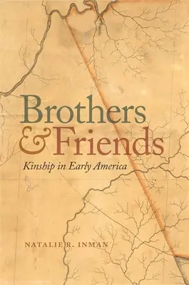 Hermanos y amigos: El parentesco en la América primitiva - Brothers and Friends: Kinship in Early America