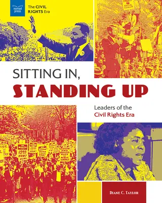 Sentados, de pie: Líderes de la era de los derechos civiles - Sitting In, Standing Up: Leaders of the Civil Rights Era