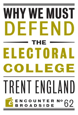 Por qué debemos defender el Colegio Electoral - Why We Must Defend the Electoral College