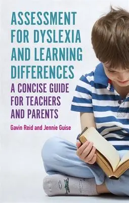 Evaluación de la Dislexia y las Diferencias de Aprendizaje: Una guía concisa para profesores y padres - Assessment for Dyslexia and Learning Differences: A Concise Guide for Teachers and Parents