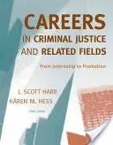 Carreras en la justicia penal y campos afines: De las prácticas a los ascensos - Careers in Criminal Justice and Related Fields: From Internship to Promotion